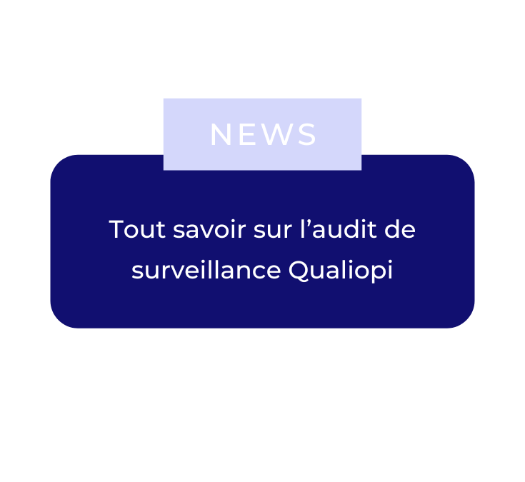 Tout savoir sur l’audit de surveillance Qualiopi