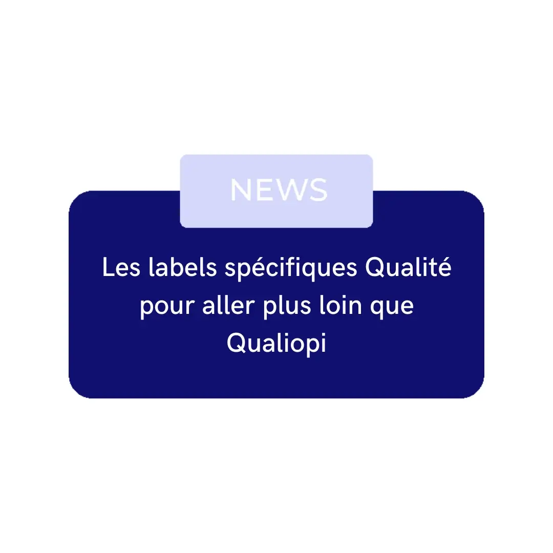 Labels qualité : Aller au-delà de Qualiopi avec Formités