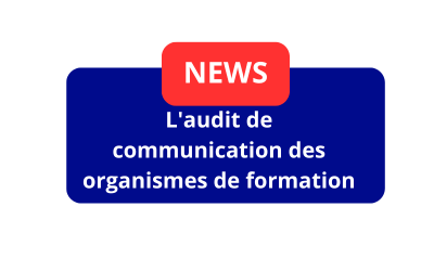 L’audit de communication des organismes de formation