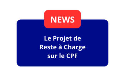 Le Projet de Reste à Charge sur le CPF : Un Défi pour l’Emploi et l’Évolution Professionnelle
