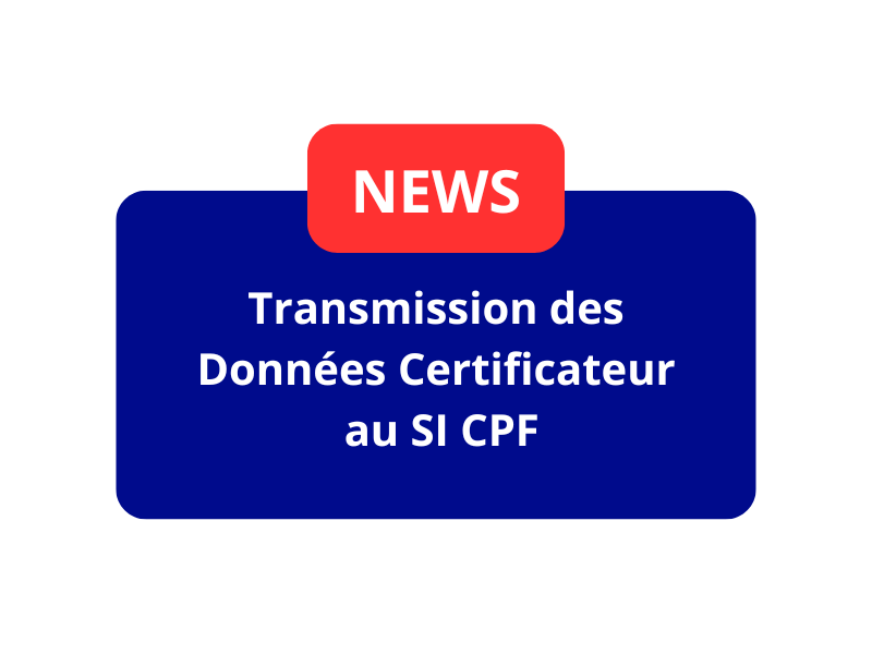 Transmission des Données Certificateur au SI CPF : Un Processus Essentiel pour les Certificateurs