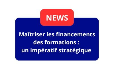 Maitriser les financements des formations : un impératif stratégique pour les organismes de formation