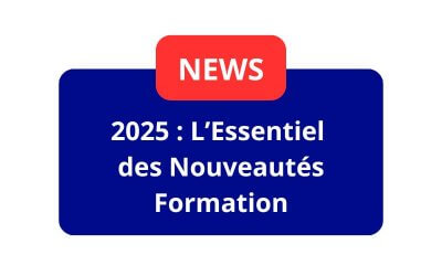 2025 : L’essentiel des nouveautés formation