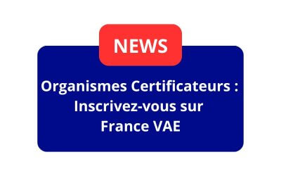Organismes Certificateurs : Inscrivez-vous sur France VAE