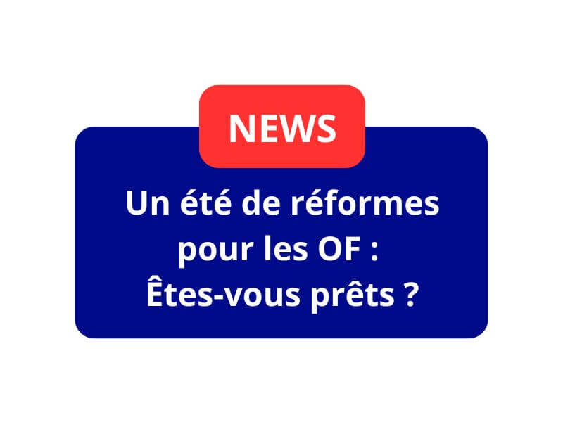 réformes été 2025 réformes OF été 2025