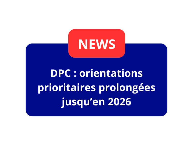 DPC : orientations prioritaires prolongées jusqu’en 2026