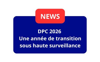 DPC 2026 : Une année de transition sous haute surveillance