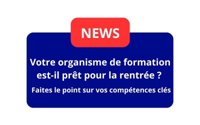 Votre organisme de formation est-il prêt pour la rentrée ? Faites le point sur vos compétences clés