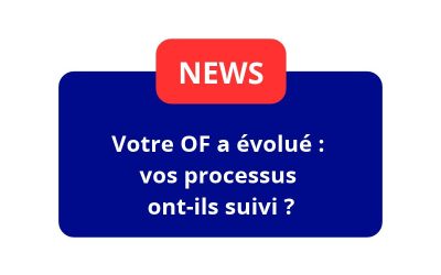 Votre OF a évolué : vos processus ont-ils suivi ?